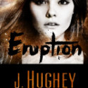 Cover Reveal + Swag – Eruption by J. Hughey      #coverreveal #newadult